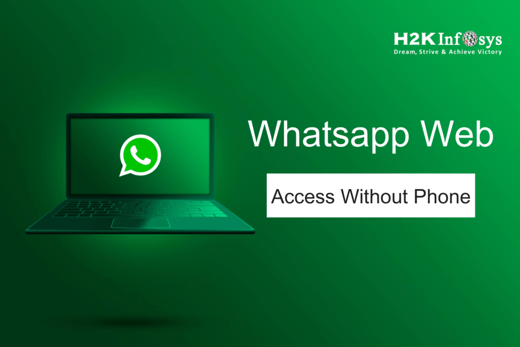 How to Log Into WhatsApp Web Without a Phone